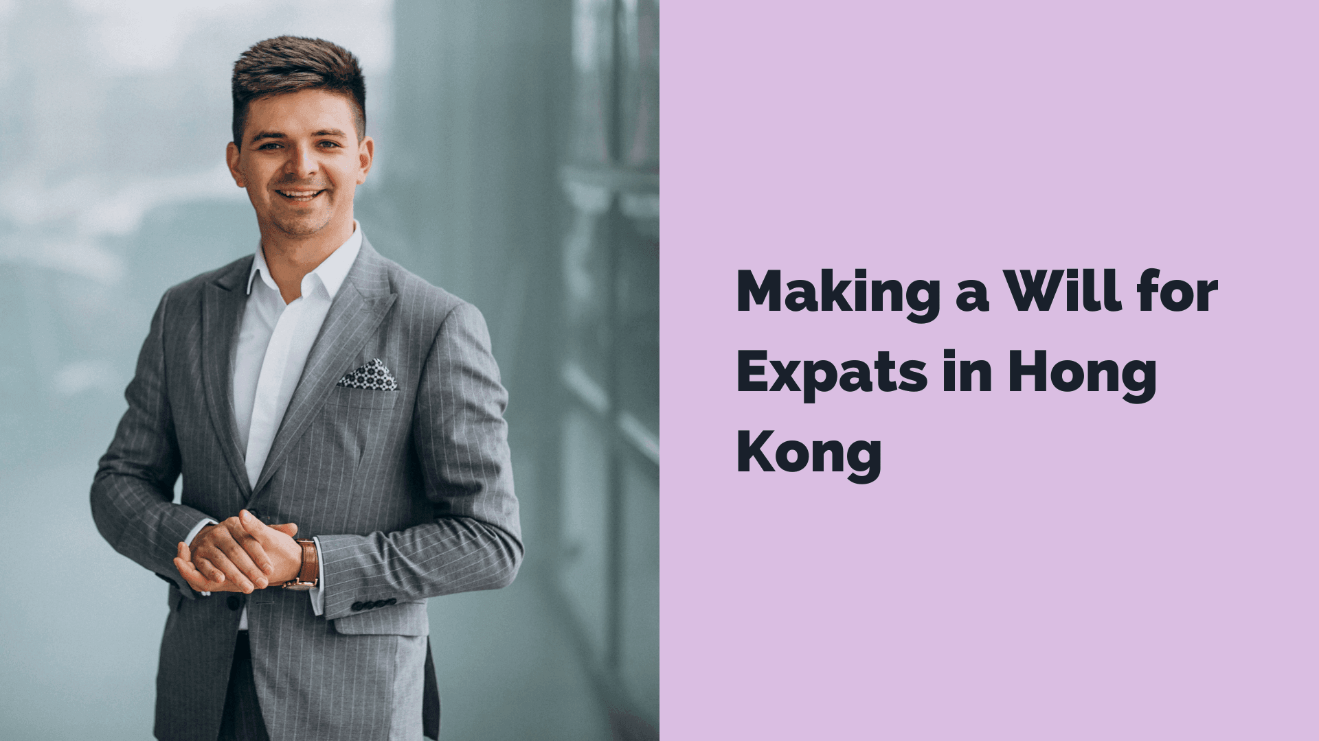 Making a Will for Expats in Hong Kong